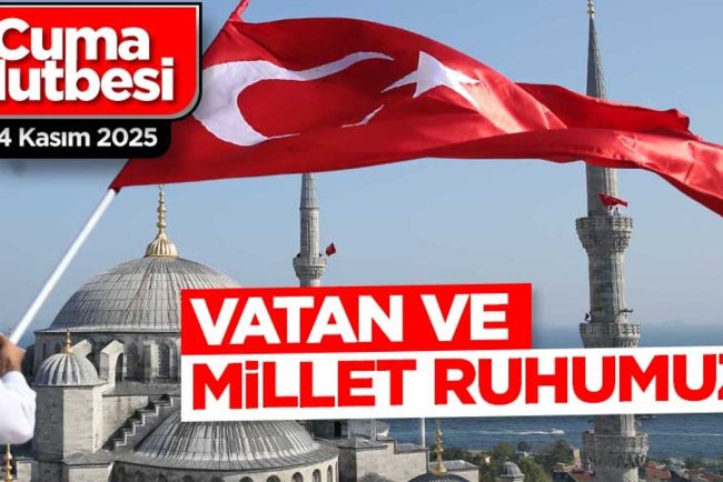 14 Kasım 2025 - Cuma Hutbesi