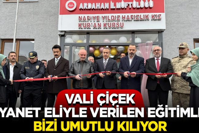 Vali Çiçek: Diyanet eliyle verilen eğitimler bizi umutlu kılıyor