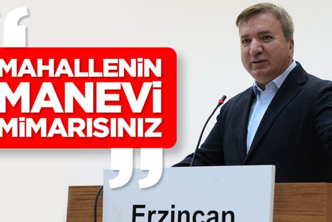 Erzincan Valisi Aydoğdu: Mahallenin manevi mimarısınız