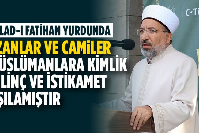 Prof. Dr. Arpaguş: Evlad-ı Fatihan yurdunda ezanlar ve camiler Müslümanlara kimlik, bilinç ve istikamet aşılamıştır