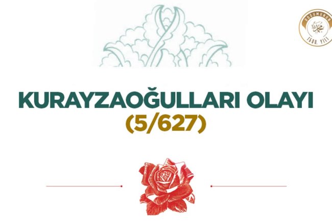 Kurayzaoğulları Olayı (5/627)