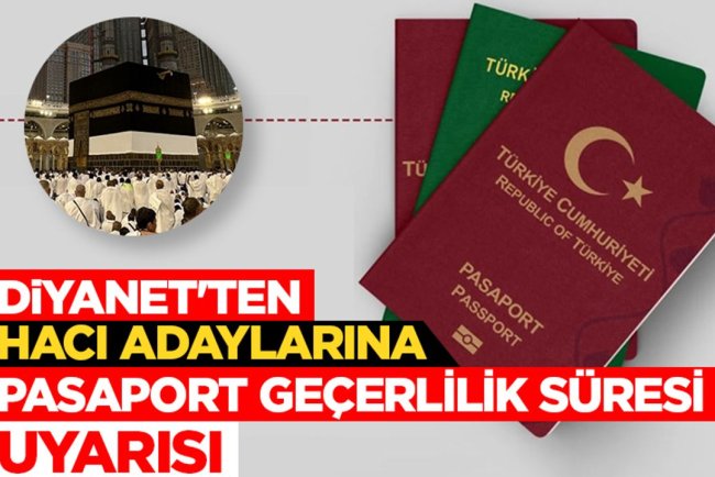 Diyanet'ten hacı adaylarına 'pasaport geçerlilik süresi' uyarısı