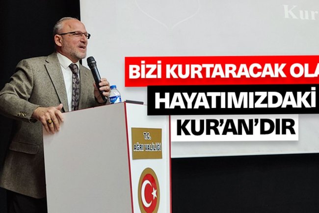 Noğman: Bizi kurtaracak olan hayatımızdaki Kur’an’dır