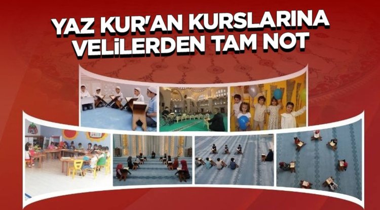 Yaz Kur'an kurslarına velilerden tam not