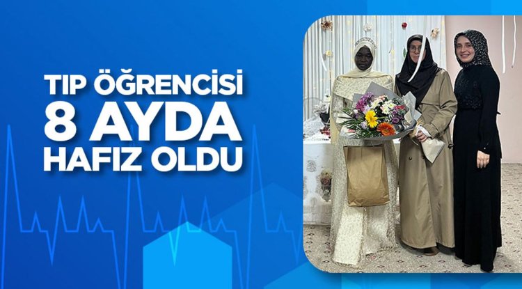 Tıp öğrencisi 8 Ayda hafız oldu