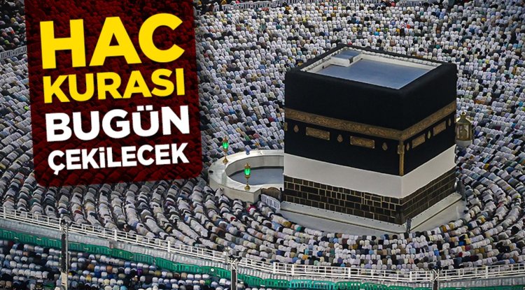 Hac kurası bugün çekilecek