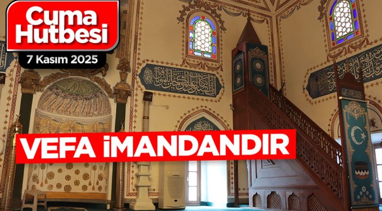 7 Kasım 2025 - Cuma Hutbesi