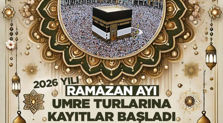 2026 Yılı Ramazan Ayı Umre turlarına kayıtlar başladı