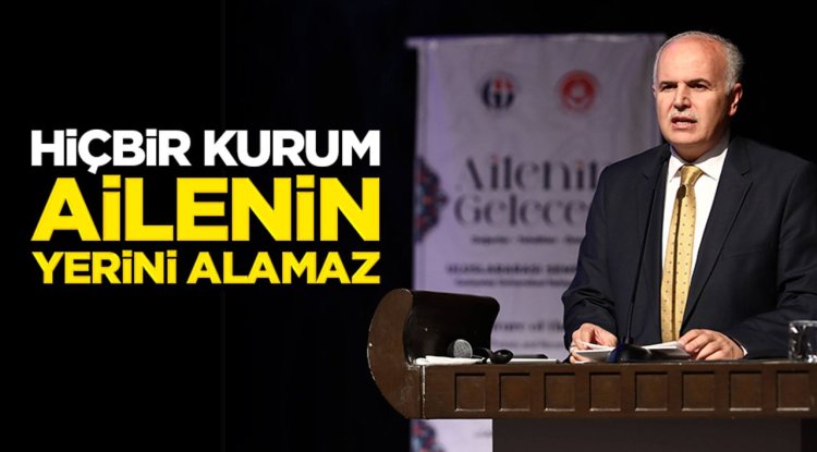 Dr. Hazırlar: Hiçbir kurum ailenin yerini alamaz