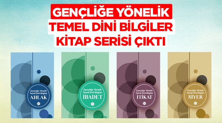 Gençliğe Yönelik Temel Dini Bilgiler Seti çıktı