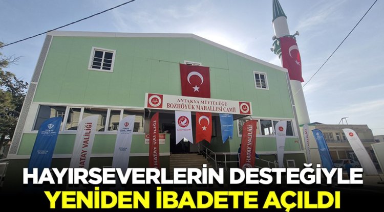 Hayırseverlerin desteğiyle yeniden yaptırılan cami açıldı