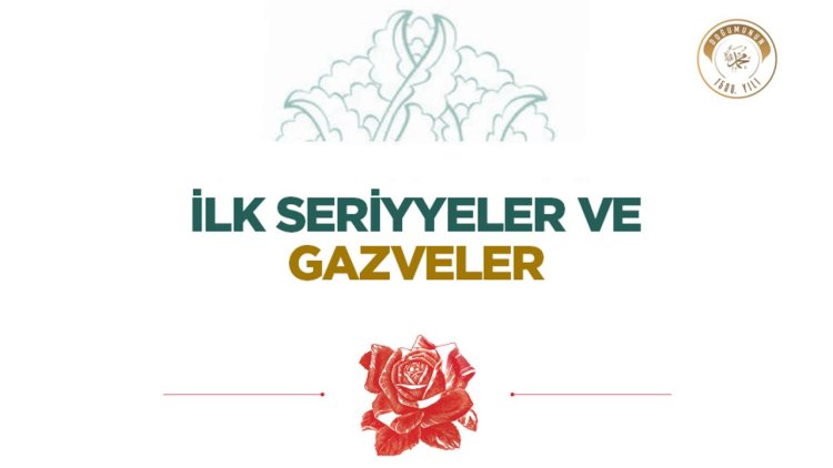 İlk Seriyyeler ve Gazveler