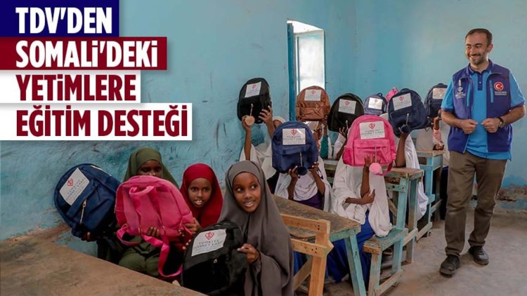 TDV'den Somali'deki yetimlere eğitim desteği