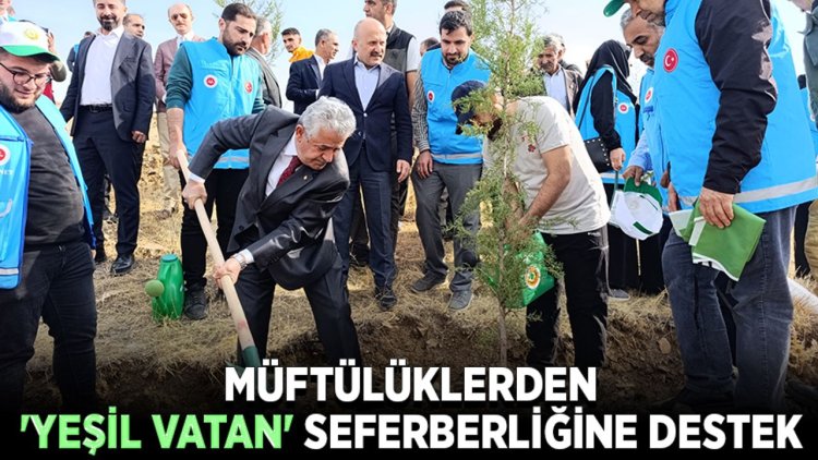 Müftülüklerden 'yeşil vatan' seferberliğine destek