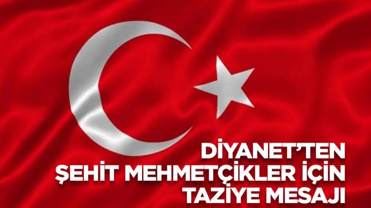 Diyanet’ten şehit Mehmetçikler için taziye mesajı