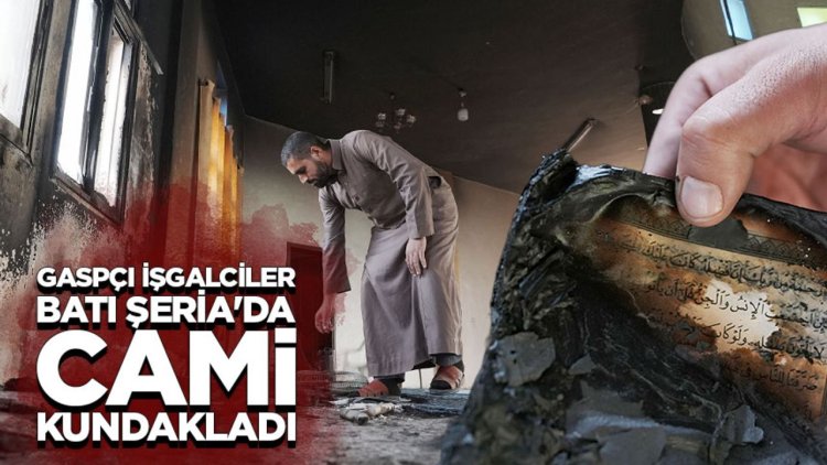 Gaspçı İşgalciler, Batı Şeria'da bir camiyi kundakladı