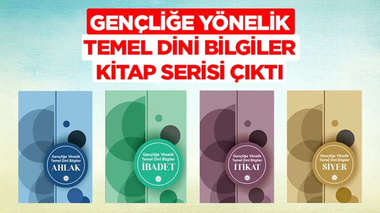 Gençliğe Yönelik Temel Dini Bilgiler Seti çıktı