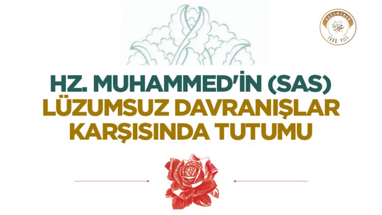 Hz. Muhammed'in (sas) Lüzumsuz Davranışlar Karşısında Tutumu