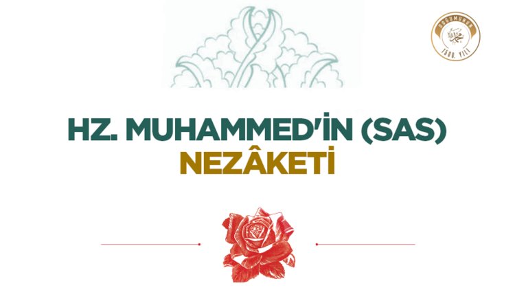 Hz. Muhammed'in (sas) Nezaketi