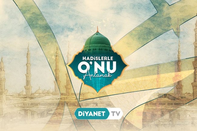 Hadislerle O'nu Anlamak