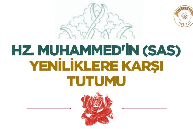 Hz. Muhammed'in (sas) Yeniliklere Karşı Tutumu