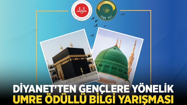 Diyanet'ten gençlere yönelik umre ödüllü bilgi yarışması