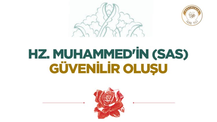Hz. Muhammed'in (sas) Güvenilir Oluşu