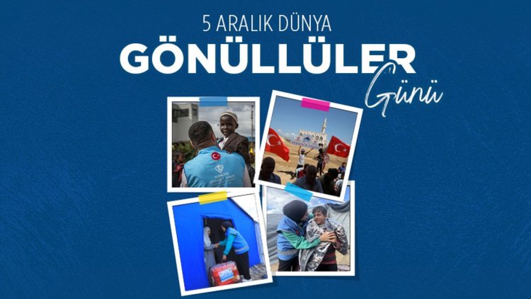 Dünya Gönüllüler Günü kutlu olsun